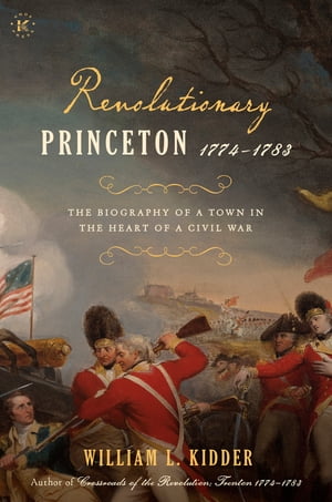 Revolutionary Princeton 1774-1783