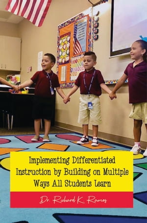 Implementing Differentiated Instruction by Building on Multiple Ways All Students Learn