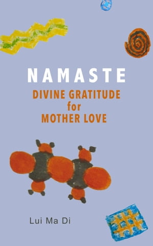 Namaste: Divine Gratitude for Mother Love