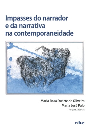 Impasses do narrador e da narrativa na contemporaneidade