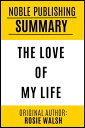 SUMMARY OF THE LOVE OF MY LIFE BY ROSIE WALSH {Noble Publishing}