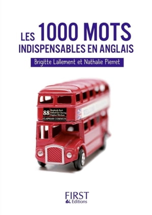 Le petit livre de - les 1000 mots indispensables anglais【電子書籍】[ Brigitte Lallement ]