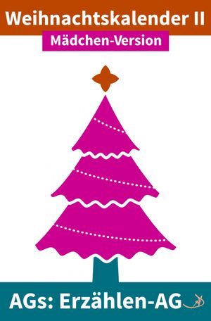 Erz?hlen-AG: Weihnachtskalender II M?dchen-Version【電子書籍】[ Andreas Dietrich ]