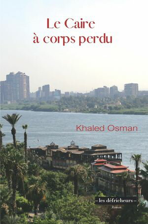Le Caire ? corps perdu【電子書籍】[ Khaled Osman ]