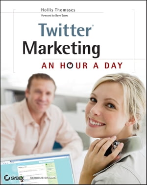 Twitter Marketing An Hour a Day【電子書籍】[ Hollis Thomases ]