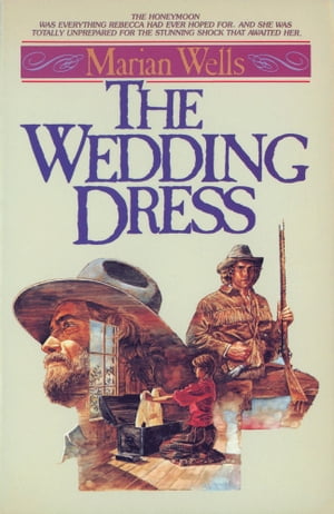 The Wedding Dress【電子書籍】[ Marian Wells ]