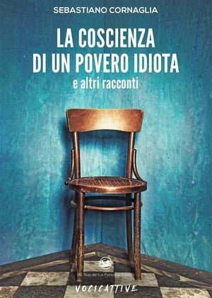 La coscienza di un povero idiota e altri racconti