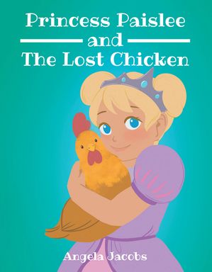 Princess Paislee and The Lost ChickenŻҽҡ[ Angela Jacobs ]