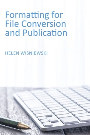 ŷKoboŻҽҥȥ㤨Formatting for File Conversion and PublicationŻҽҡ[ Helen Wisniewski ]פβǤʤ162ߤˤʤޤ