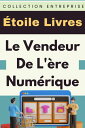 Le Vendeur De L'?re Num?rique Collection Entreprise, #6