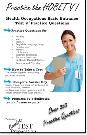 Practice the HOBET: Health Occupations Basic Entrance Test Practice Test Questions