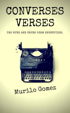 CONVERSES VERSES【電子書籍】[ Murilo Gomez ]