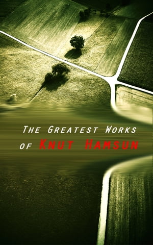 The Greatest Works of Knut Hamsun