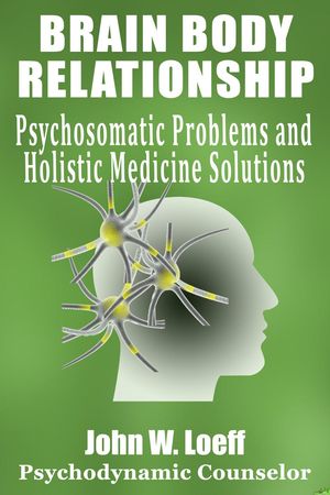 Brain Body Relationship【電子書籍】[ John Loeff ]