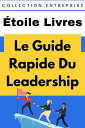 Le Guide Rapide Du Leadership Collection Entreprise, #15