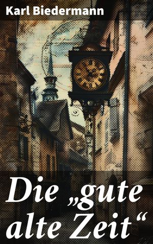 Die "gute alte Zeit"