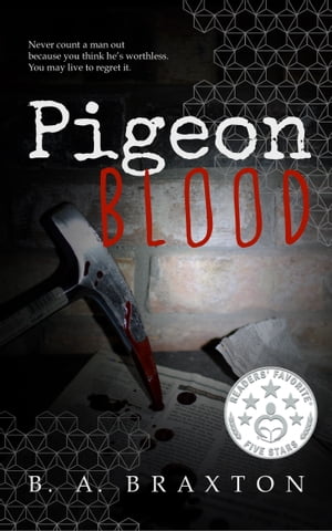 Pigeon Blood【電子書籍】[ B. A. Braxton ]