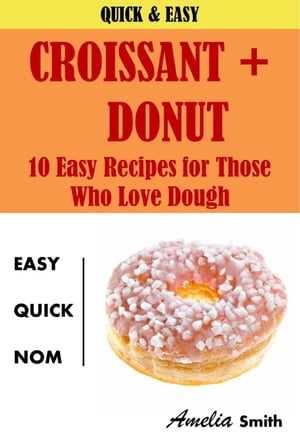 Croissant + Donut (Cronuts): 10 Easy Recipes for