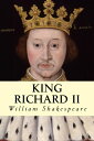 King Richard II【電子書籍】[ William Shake