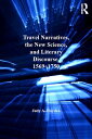 Travel Narratives, the New Science, and Literary Discourse, 1569-1750【電子書籍】
