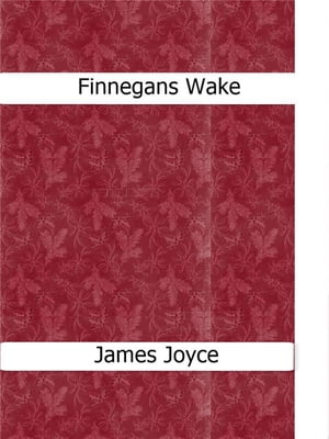 Finnegans Wake【電子書籍】[ James Joyce ]