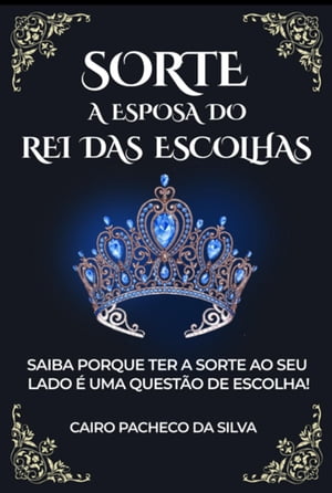 Sorte A Esposa Do Rei Das Escolhas