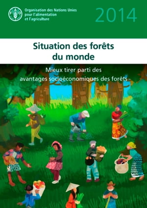 Situation des Forêts du monde 2014