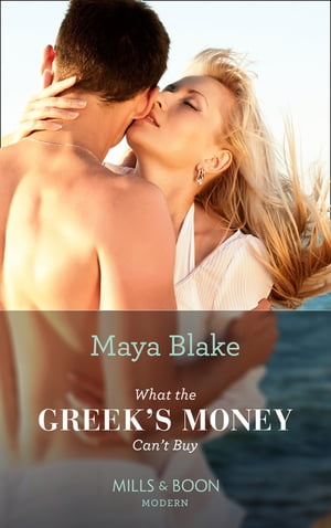 What The Greek's Money Can't Buy (The Untamable Greeks, Book 1) (Mills & Boon Modern)