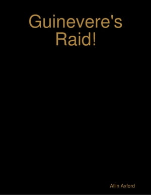 ŷKoboŻҽҥȥ㤨Guinevere's Raid!Żҽҡ[ Allin Axford ]פβǤʤ372ߤˤʤޤ