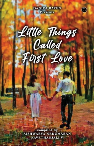 Little things called First LoveŻҽҡ[ Aishwarya Nedumaran &Kavethanjali V ]
