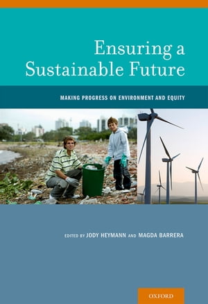 Ensuring a Sustainable Future Making Progress on Environment and Equity【電子書籍】