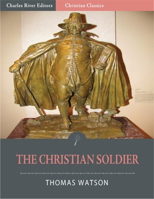 The Christian Soldier, or Heaven Taken by StormŻҽҡ[ Thomas Watson ]