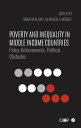 Poverty and Inequality in Middle Income Countries Policy Achievements, Political Obstacles【電子書籍】