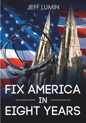 Fix America In Eight Years