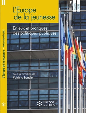 L'Europe de la jeunesse Enjeux et pratiques des politiques publiques