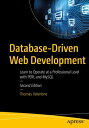 Database-Driven Web Development Learn to Operate at a Professional Level with PERL and MySQL【電子書籍】 Thomas Valentine