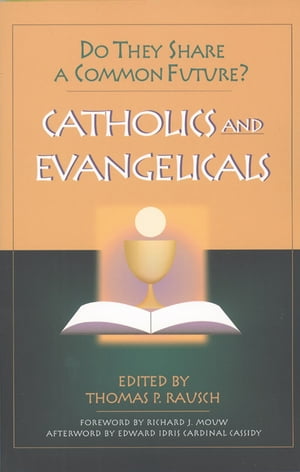 Catholics and Evangelicals: Do They Share a Common Future?