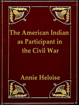 The American Indian as Participant in the Civil War