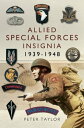 Allied Special Forces Insignia, 1939 1948【電子書籍】 Peter Taylor