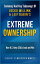 Extreme Ownership: How U.S. Navy SEALs Lead and Win | Summary & Key Takeaways