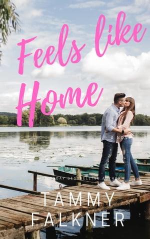 Feels Like Home【電子書籍】[ Tammy Falkner ]