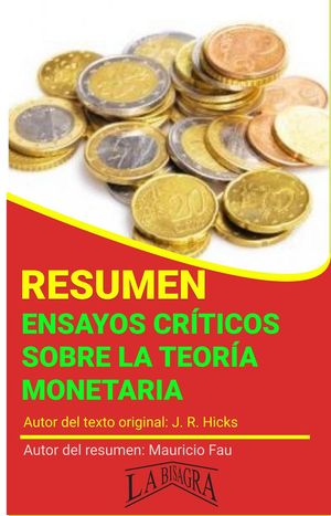 Resumen de Ensayos Críticos Sobre la Teoría Monetaria