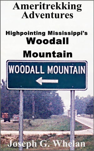 ŷKoboŻҽҥȥ㤨Ameritrekking Adventures: Highpointing Mississippi's Woodall MountainŻҽҡ[ Joseph Whelan ]פβǤʤ99ߤˤʤޤ