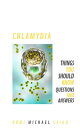 Chlamydia Things You Should Know (Questions and Answers)【電子書籍】[ Rumi Michael Lei...