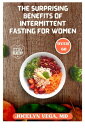 ŷKoboŻҽҥȥ㤨THE SURPRISING BENEFITS OF INTERMITTENT FASTING FOR WOMEN OVER 60 Revitalize Your Health and Boost Longevity with This Simple yet Powerful Keto Eating Strategy