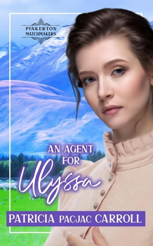 An Agent for Ulyssa Pinkerton Matchmakers, #47