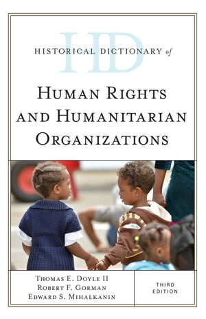 Historical Dictionary of Human Rights and Humanitarian Organizations