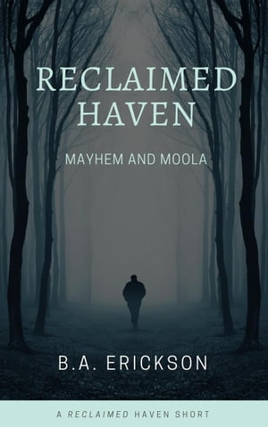 Reclaimed Haven: Mayhem and Moola