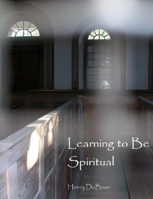 Learning to Be Spiritual