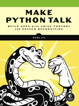 Make Python Talk Build Apps with Voice Control and Speech Recognition